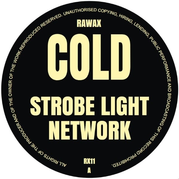 Cold - Strobe Light Network / Hyper Experience - RX11 - RAWAX