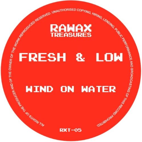 Fresh & Low - Wind On Water - RXT-05 - RAWAX