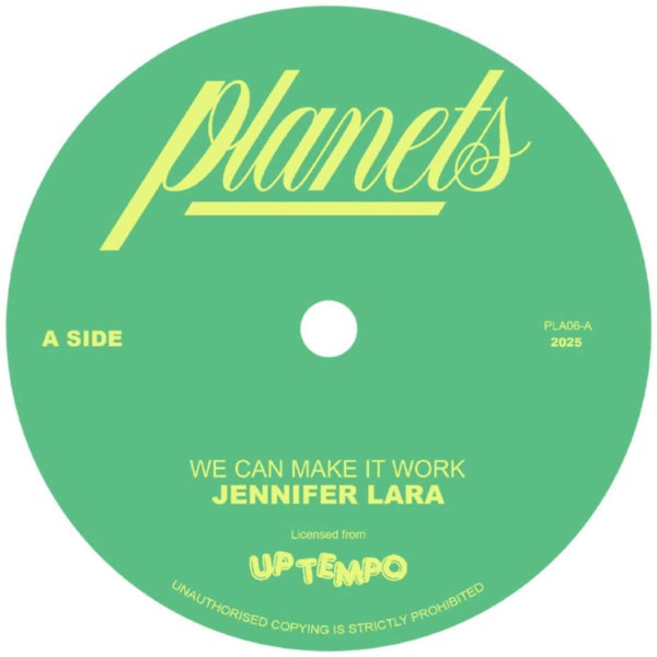 Jennifer Lara - We Can Make It Work / We Can Make It Dub - PLA06 - PLANETS