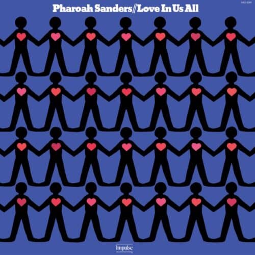 Pharoah Sanders - Love In Us All - 602475200505 - VERVE