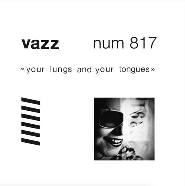 Vazz - Your Lungs And Your Tongues - NUMLP817 - NUMERO GROUP