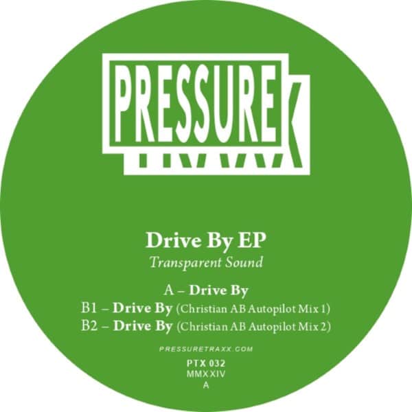 Transparent Sound - Drive By EP - PTX032 - PRESSURE TRAXX