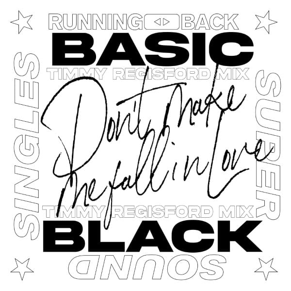 Basic Black - Dont Make Me Fall In Love  Timmy Regisford Mixes - RBSSS11 - RUNNING BACK