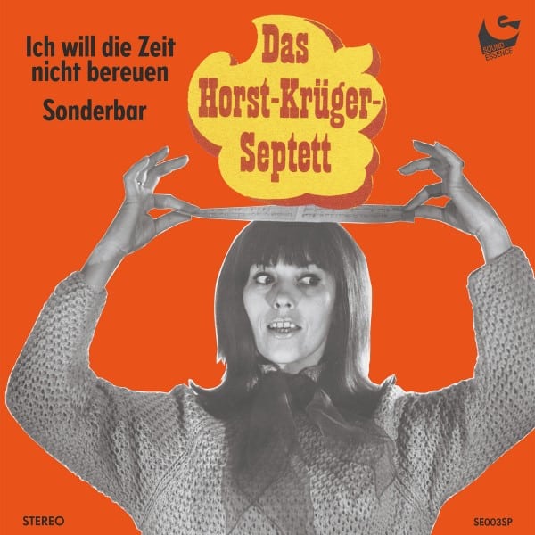 Horst Krüger Septett - Ich will die Zeit nicht bereuen / Sonderbar - SE003SP - SOUND ESSENCE