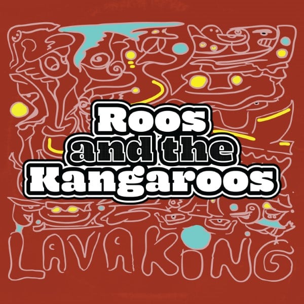 Roos And The Kangaroos - Lava King - 634562741264 -