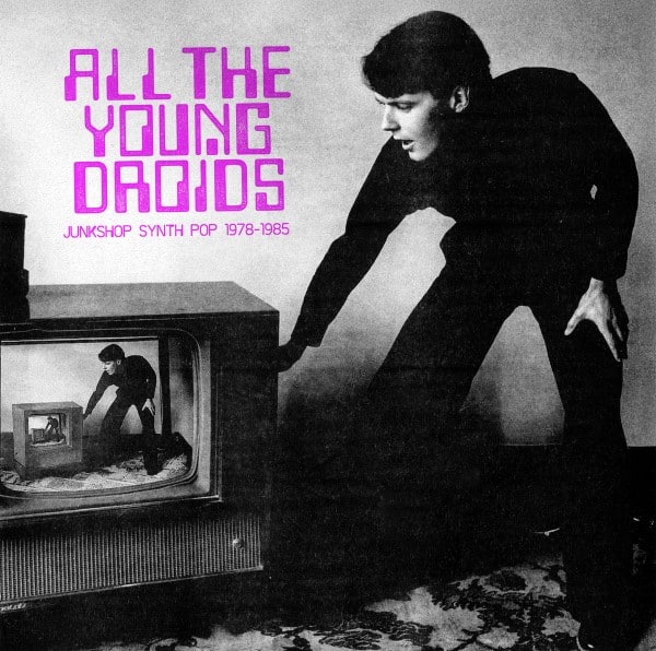 Various - All the Young Droids: Junkshop Synth Pop 1978-1985 - RVSN003 - NIGHT SCHOOL RECORDS