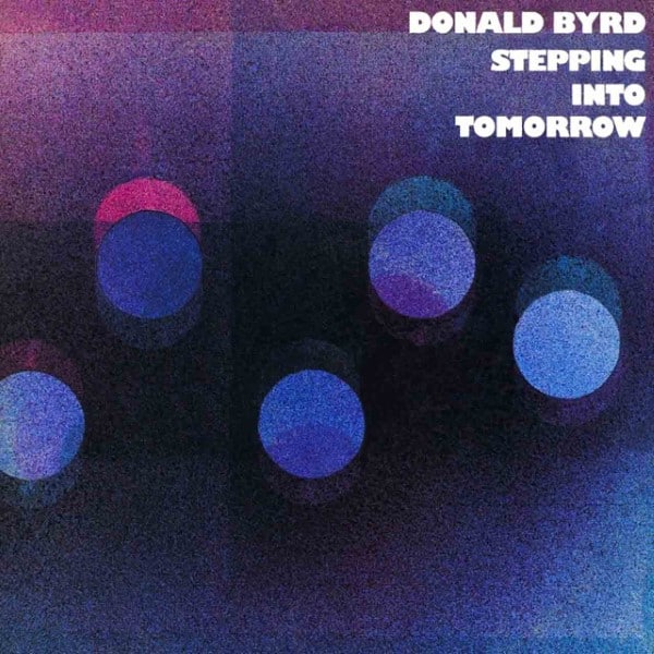 Donald Byrd - Stepping Into Tomorrow - 602465816822 - BLUE NOTE
