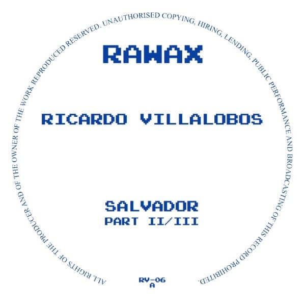 Ricardo Villalobos - Salvador (Part 2 Of 3) - RV-06 - RAWAX
