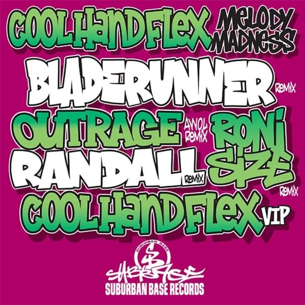 Cool Hand Flex - Melody Madness ( Roni Size/ Bladerunner/ Ourage) - SUBBASE118 - SUBURBAN BASE RECORDS
