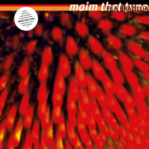 Fila Brazilia - Maim That Tune (30th Anniversary Edition) - GBR046 - GROWING BIN RECORDS