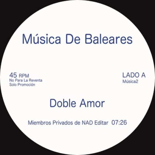 NAD - Doble Amor / Haz Lo Tuyo - MUSICA2 - MUSICA DE BALEARES