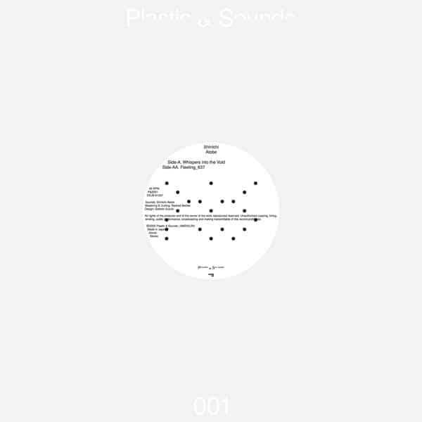 Shinichi Atobe - Whispers into the Void / Fleeting_637 - P&S001 - PLASTIC & SOUNDS