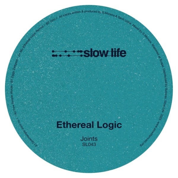 Ethereal Logic - Joints - SL043 - SLOW LIFE