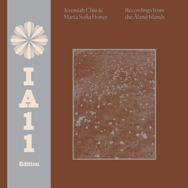 Jeremiah Chiu/Marta Sofia Honer - Recordings from the Åland Islands (IA11 Edition) - IARC0053LP11 - INTERNATIONAL ANTHEM