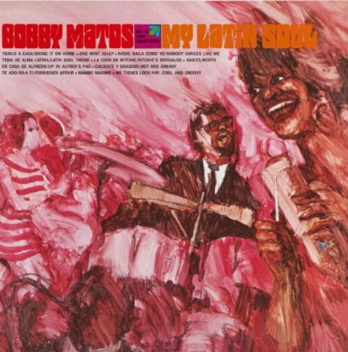 Bobby Matos/The Combo Conquistadores - My Latin Soul - MRBLP326 - MR BONGO