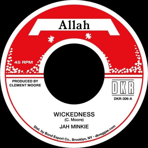 Clement Moore aka Jah Minkie - Wickedness - DKR-306 - ALLAH INTERNATIONAL