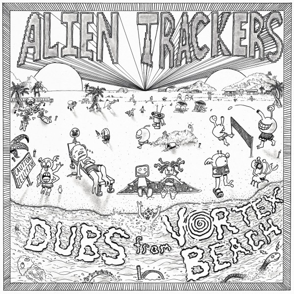 Alien Trackers - Dubs From Vortex Beach - JTRLP18 - JAHTARI