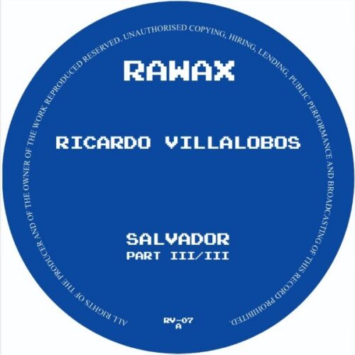 Ricardo Villalobos - Salvador (Part 3 Of 3) - RV-07 - RAWAX