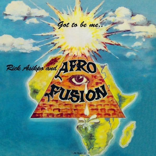 Rick Asikpo/Afro Fusion - Got To Be Me - SNDWLP166 - SOUNDWAY