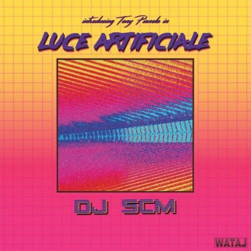 DJ SCM - Introducing Tony Pianola In Luce Artificiale - WTJR2228 - WATAJ