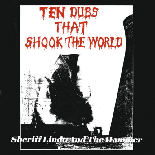 Sheriff Lindo & The Hammer - Ten Dubs That Shook the World (2025 Repress) - EM1219LP - EM RECORDS