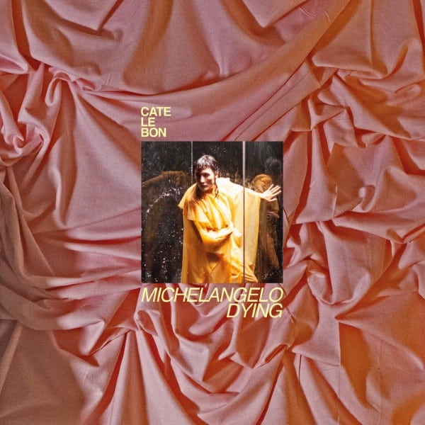 Cate Le Bon - Michelangelo Dying - MEX353 - MEXICAN SUMMER