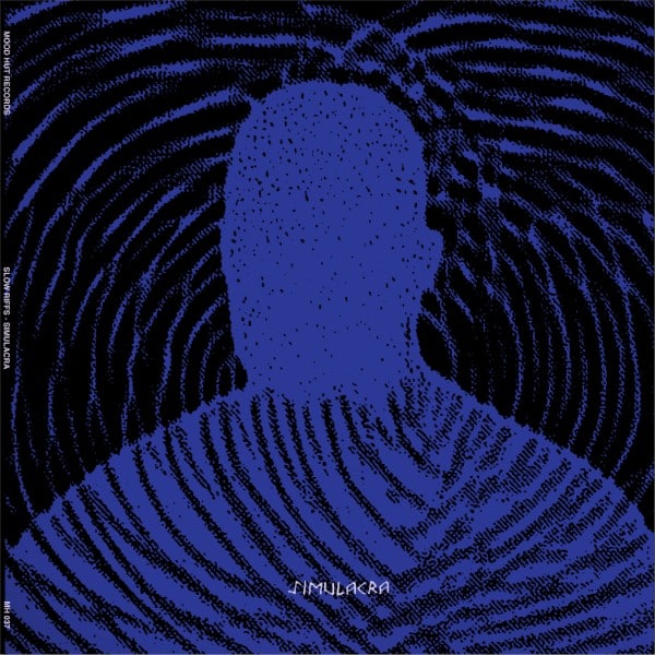 Slow Riffs - Simulacra - MH037 - MOOD HUT