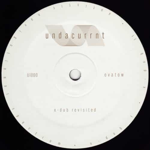 Ovatow - X-dub Revisited - U1000 - UNDACURRNT