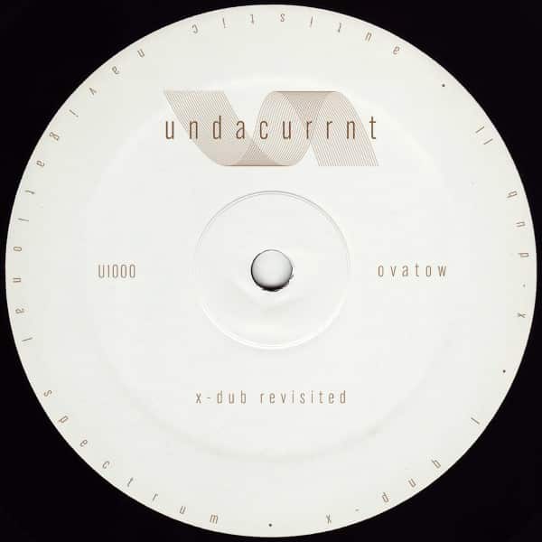 Ovatow - X-dub Revisited - U1000 - UNDACURRNT