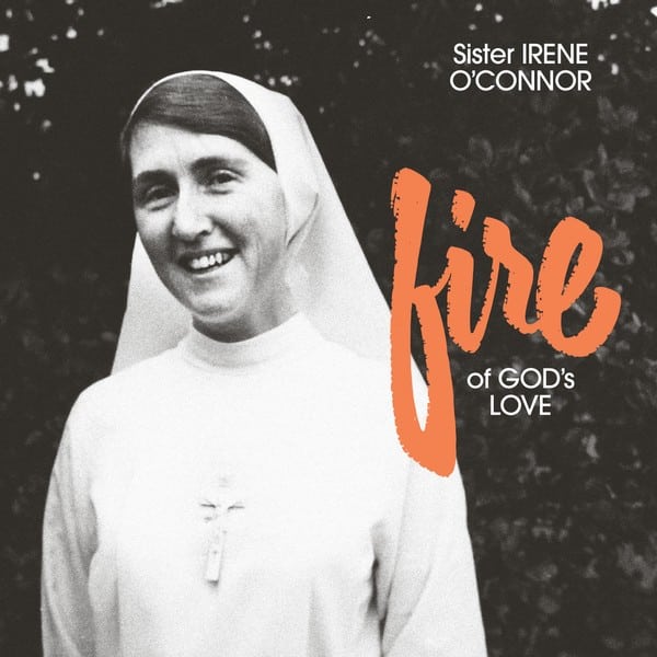 'Sister Irene O''Connor' - 'Fire Of God''s Love' - FTS034 - FREEDOM TO SPEND