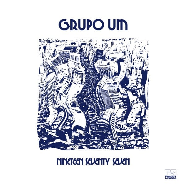 Grupo Um - Nineteen Seventy Seven - FARO254LP - FAR OUT RECORDINGS