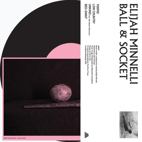 Elijah Minnelli - Ball & Socket - AM031 - ACCIDENTAL MEETINGS