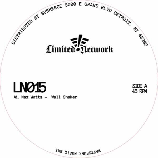 Max Watts - Wallshaker - LN-015 - LIMITED NETWORK