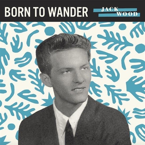 Jack Wood - Born To Wander - TMR348 - THIRD MAN