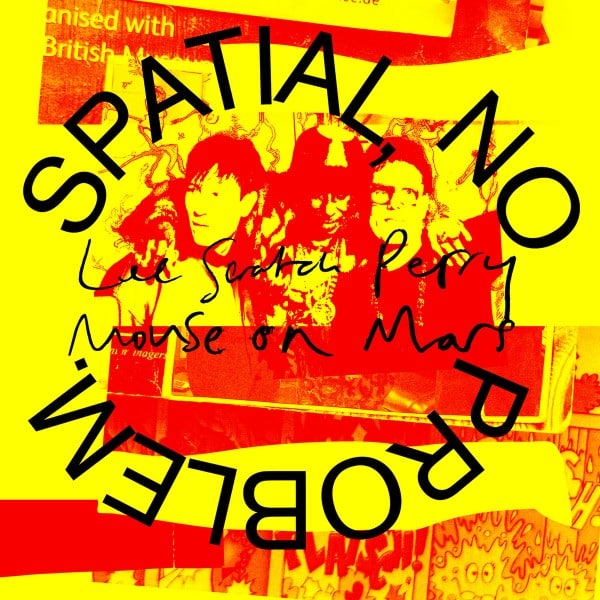 Lee Scratch Perry/mouse On Mars - Spatial? No Problem - WIGLP548 - DOMINO
