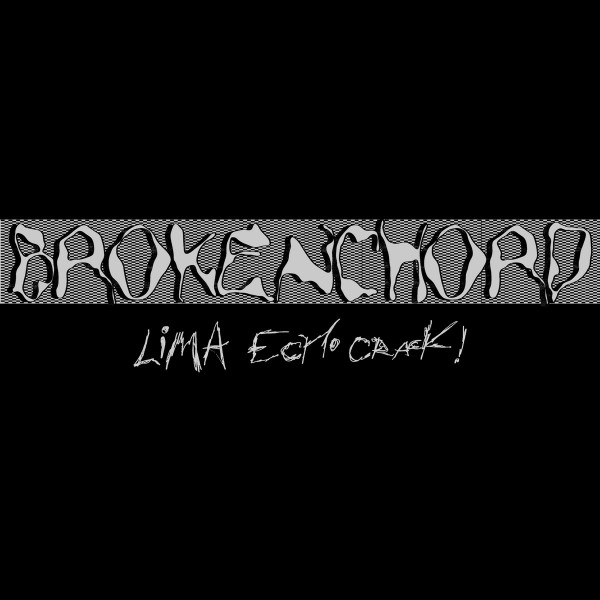 Brokenchord - Lima Echo Crack! - SONLP-023 - SOUTH OF NORTH