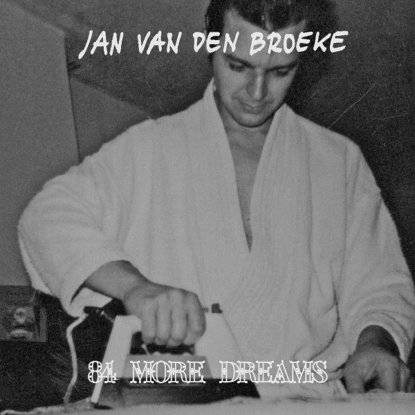 Jan Van Den Broeke - 84 More Dreams - STR7-145 - STROOM