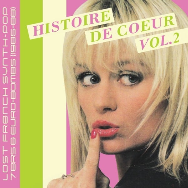 Various - Histoire De Coeur - Lost French Synth-pop 7’ers & Euro-bombs Volume 2 (1985-88) - CTRUE54 - CAROLINE TRUE RECORDS