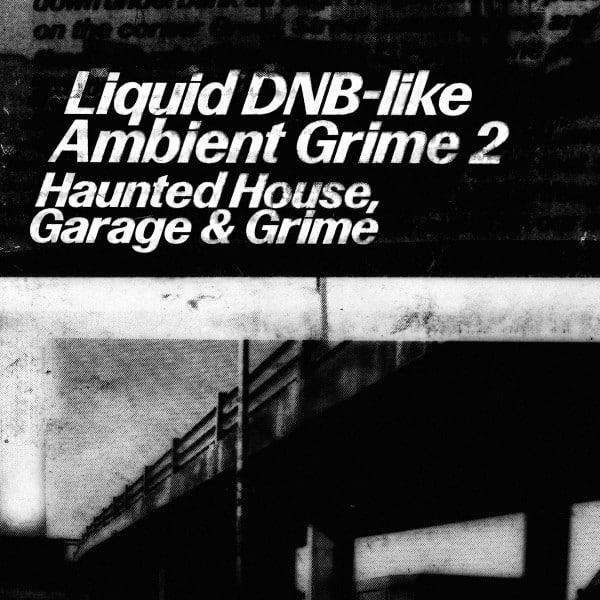 Liquid Dnb-like Ambient Grime 2 - Haunted House